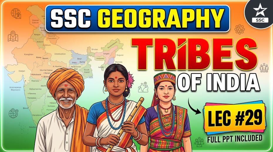 SSC Geography Tribes of India PPT (LEC #29)